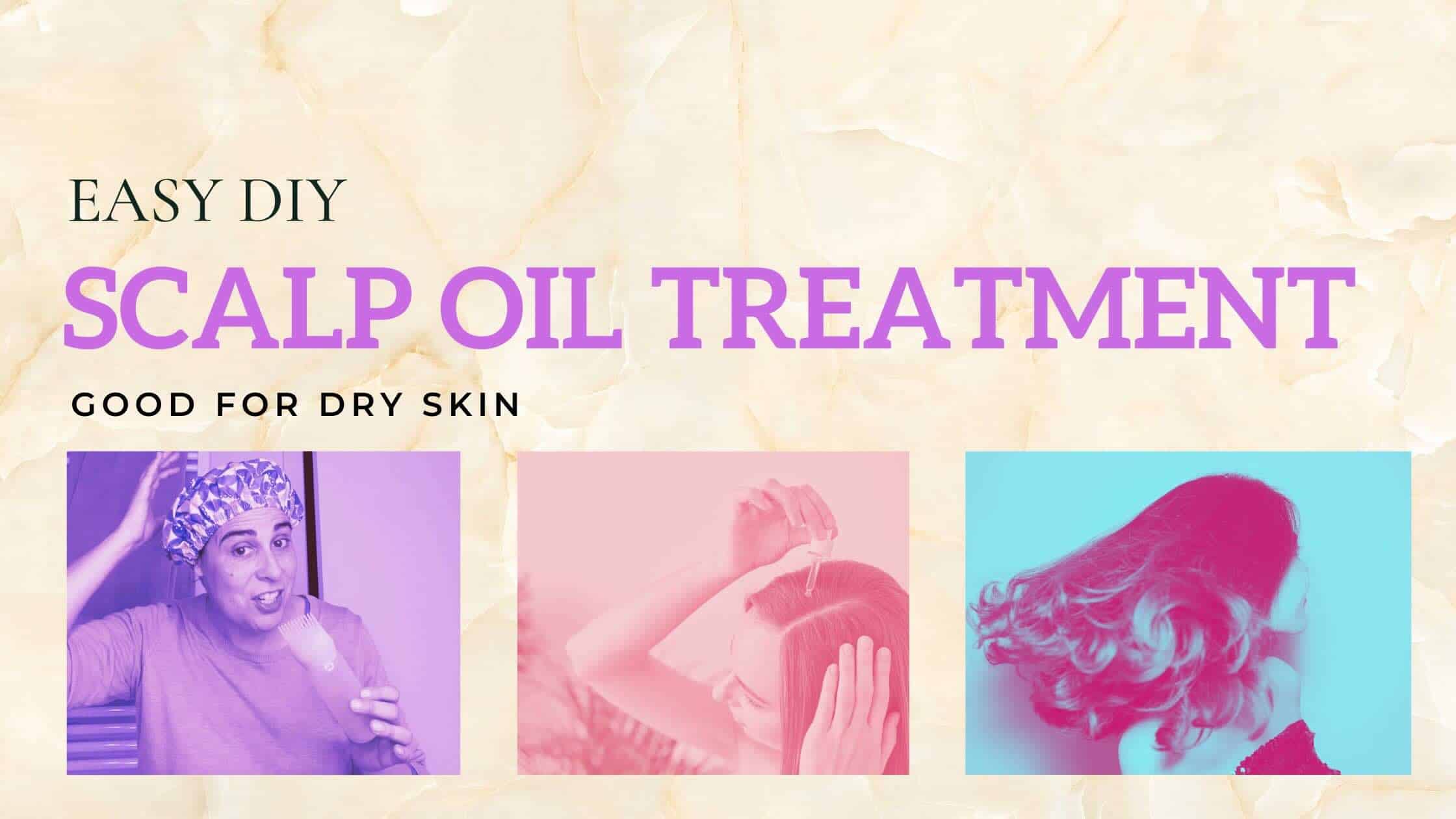 scalp oil treatment for dry hair how to make yourself